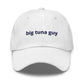 Big Tuna Guy™ Dad Hat