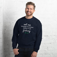 Not Me Missing Christmas Dinner To Go Fishing™ Ugly Christmas Sweater (Unisex)